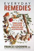 PRE-ORDER: Everyday Remedies: Your Guide to Kitchen Medicine and Acupressure Spiral Bound Book