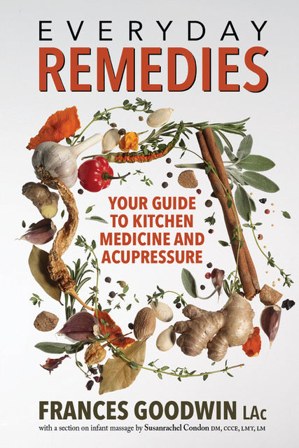 PRE-ORDER: Everyday Remedies: Your Guide to Kitchen Medicine and Acupressure Spiral Bound Book